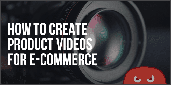 how to create ecommerce product videos
