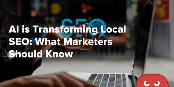 AI is Transforming Local SEO