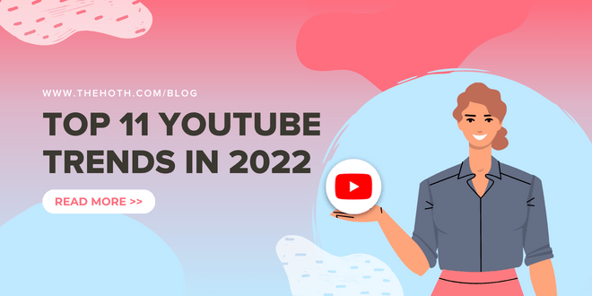 11 Youtube Trends For 2022 The Hoth
